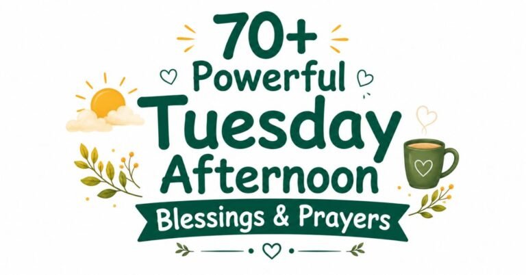A short infographic about "70+ Powerful Tuesday Afternoon Blessings & Prayers."