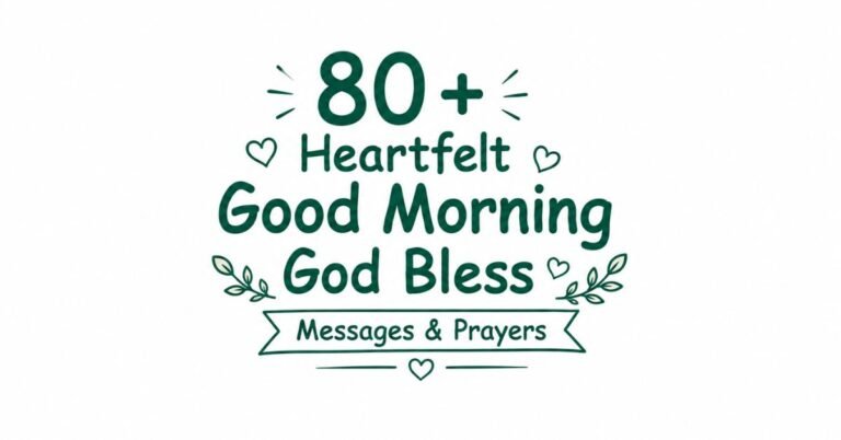 Text graphic for "80+ Heartfelt Good Morning God Bless Messages & Prayers."