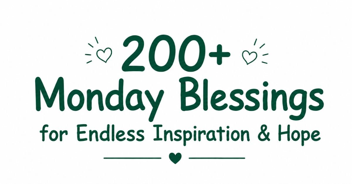 Text graphic reading "200+ Monday Blessings for Endless Inspiration & Hope" with heart doodles.
