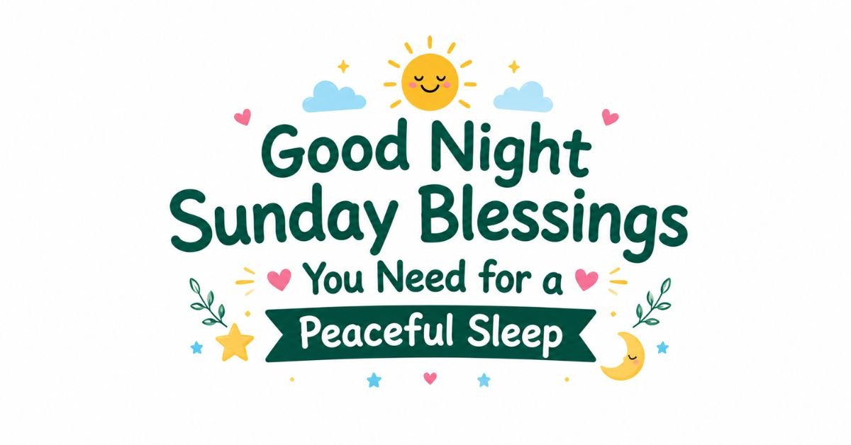 Text graphic reading "Good Night Sunday Blessings You Need for a Peaceful Sleep" with illustrations of a smiling sun, crescent moon, stars, and clouds.