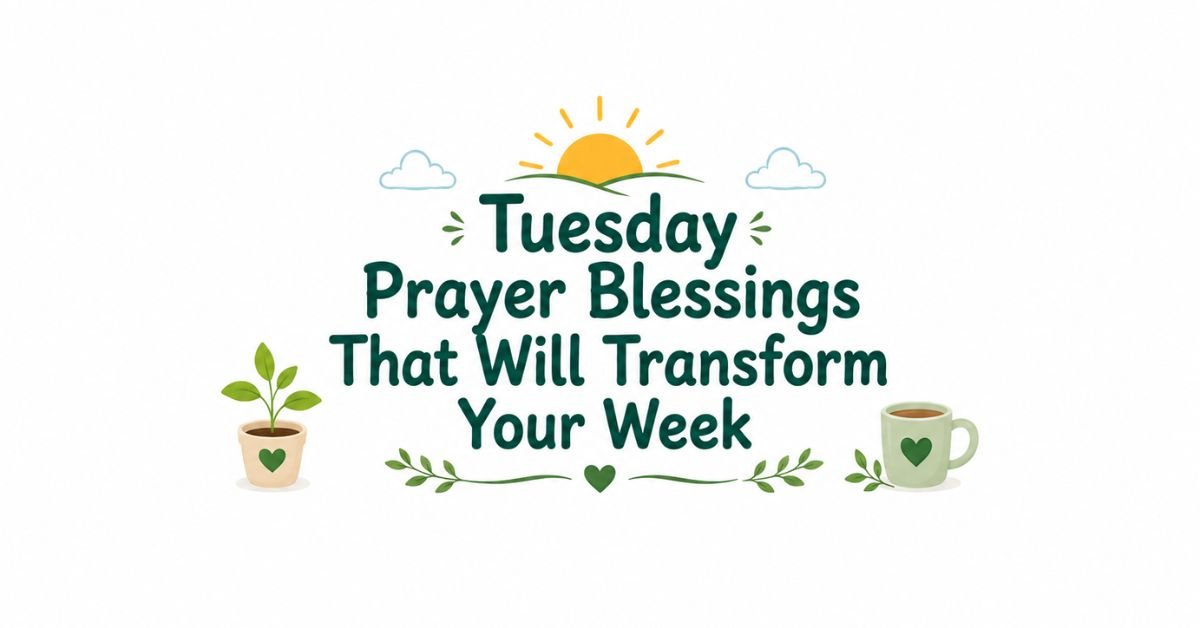 Text graphic reading "Tuesday Prayer Blessings That Will Transform Your Week" with a potted plant, coffee mug, rising sun, and clouds.