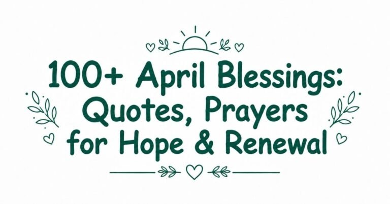 Text graphic reading "100+ April Blessings: Quotes, Prayers for Hope & Renewal" with a rising sun outline, small line-drawn hearts, and leafy sprigs.