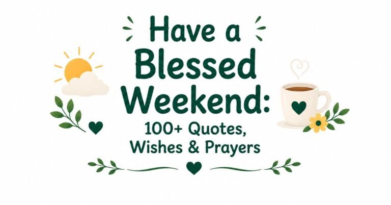 Text graphic reading "Have a Blessed Weekend: 100+ Quotes, Wishes & Prayers" with a sun popping behind clouds, coffee cup, yellow flower, and green leaves.