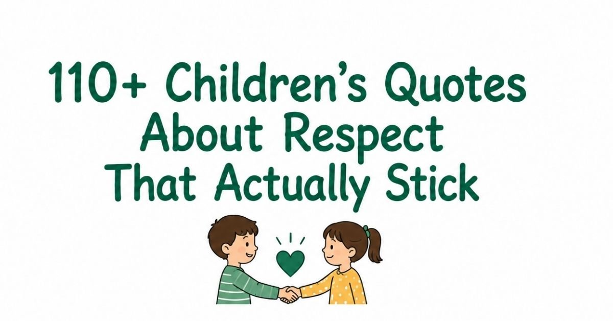 Text graphic reading "110+ Children’s Quotes About Respect That Actually Stick" with an illustration of a boy and a girl shaking hands beneath a green heart.