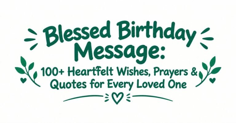 Text graphic reading "Blessed Birthday Message: 100+ Heartfelt Wishes, Prayers & Quotes for Every Loved One" in dark green rounded text with burst doodles, leafy sprigs, and a heart divider.