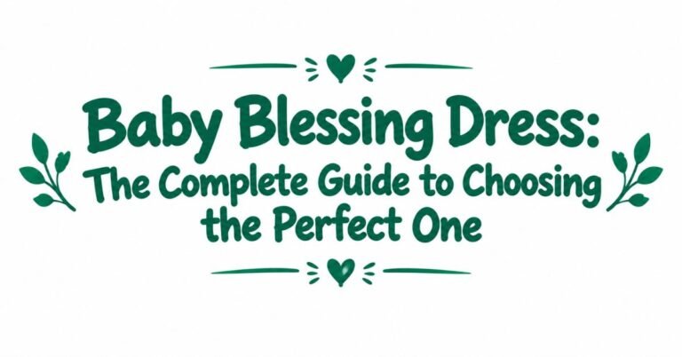 Text graphic reading "Baby Blessing Dress: The Complete Guide to Choosing the Perfect One" in dark green rounded font with leafy sprigs and top and bottom heart dividers.