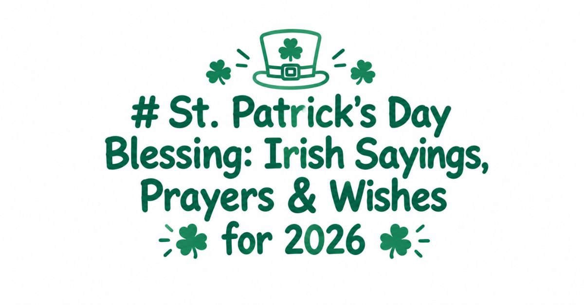 Text graphic reading "# St. Patrick's Day Blessing: Irish Sayings, Prayers & Wishes for 2026" in green rounded font featuring a leprechaun hat and shamrock clover icons.