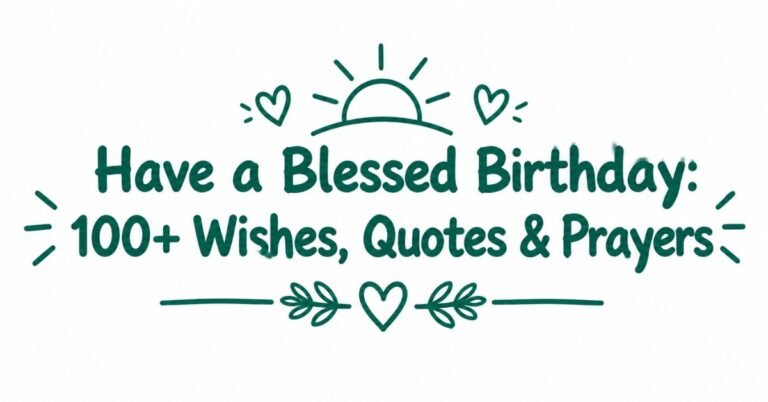 Text graphic reading "Have a Blessed Birthday: 100+ Wishes, Quotes & Prayers" in dark green rounded text with a sun doodle, hearts, and leafy sprig accents.