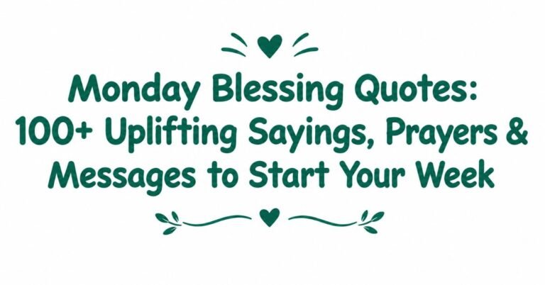 Text graphic reading "Monday Blessing Quotes: 100+ Uplifting Sayings, Prayers & Messages to Start Your Week" in dark green rounded typography with decorative heart accents and leaf dividers.