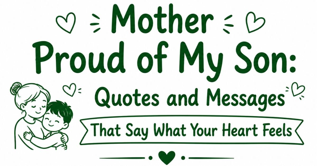 Dark green graphic banner displaying text reading Mother Proud of My Son Quotes and Messages That Say What Your Heart Feels with heart doodles and a line illustration of a mother hugging her young son.