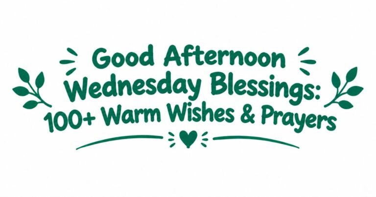 Text graphic reading "Good Afternoon Wednesday Blessings: 100+ Warm Wishes & Prayers" with dark green typography, leaf sprigs, and a heart divider line.