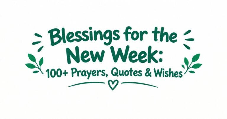 Text graphic reading "Blessings for the New Week: 100+ Prayers, Quotes & Wishes" in dark green rounded text with burst doodles, leafy sprigs, and a heart divider.